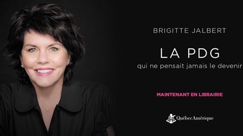 Brigitte Jalbert, la PDG qui ne pensait jamais le devenir