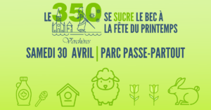 30 avril prochain : Le 350e se sucre le bec à la Fête du printemps